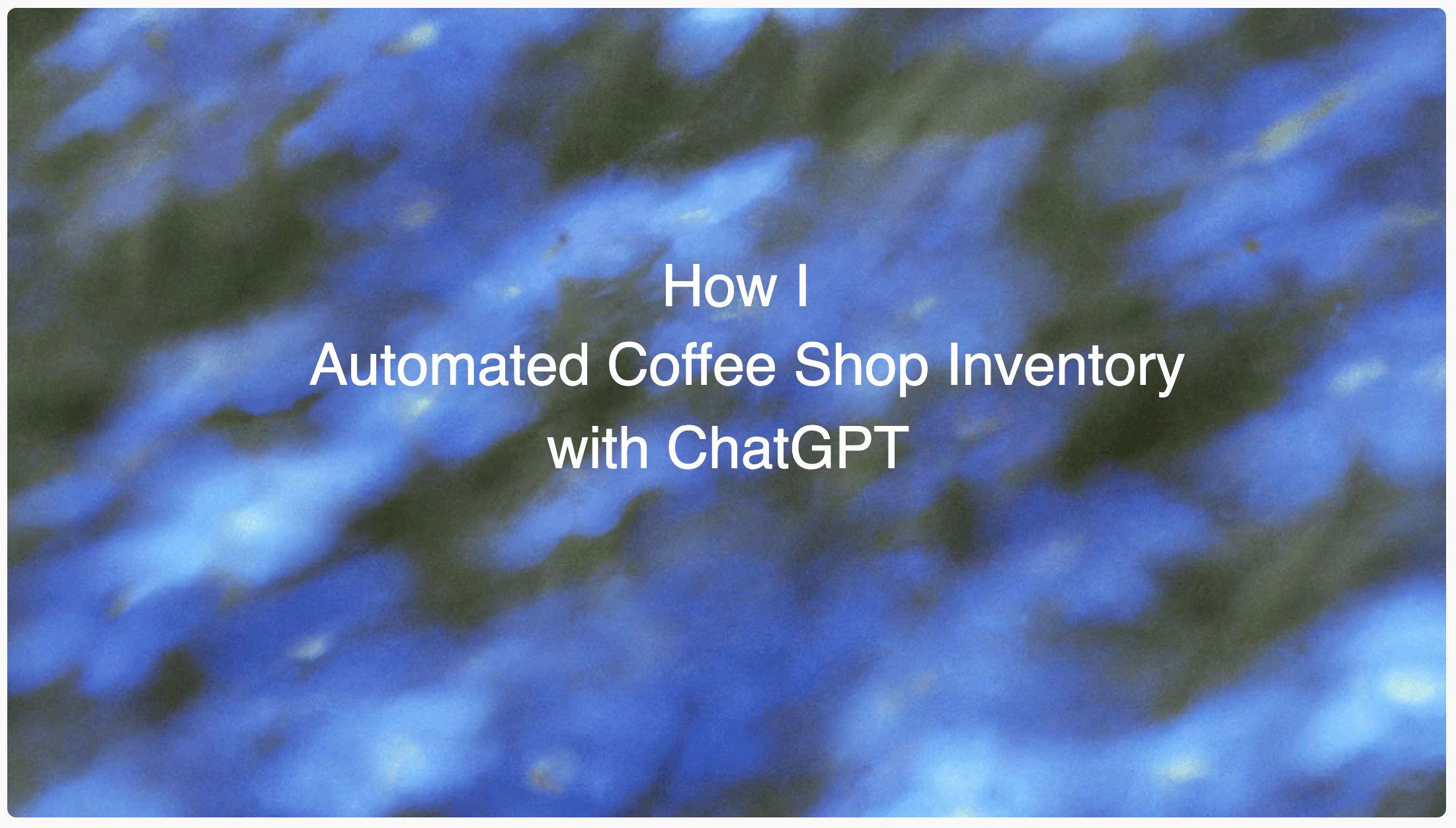 How I automated my cafe inventory ordering with ChatGPT